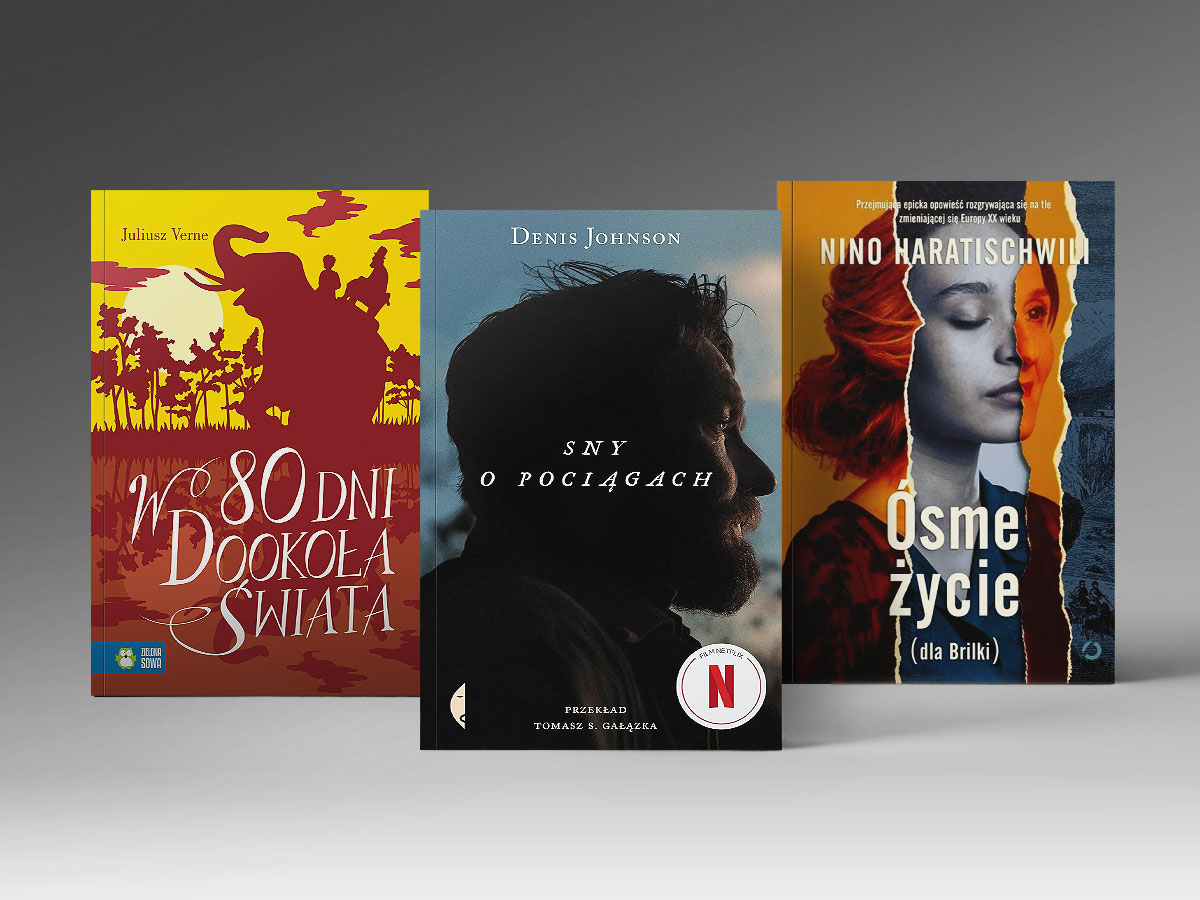 Trzy książki na luty: Ósme życie (dla Brilki). Tom 1, Sny o pociągach, W 80 dni dookoła świata.