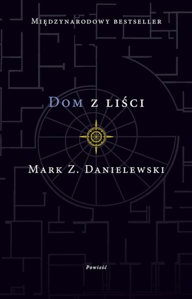 Okładka „Domu z liści” Wydawnictwa Znak (2024): czarny plan piętra, spirala schodów i złota róża wiatrów, słowo „Dom” na niebiesko